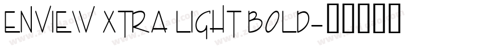Enview Xtra Light Bold字体转换
